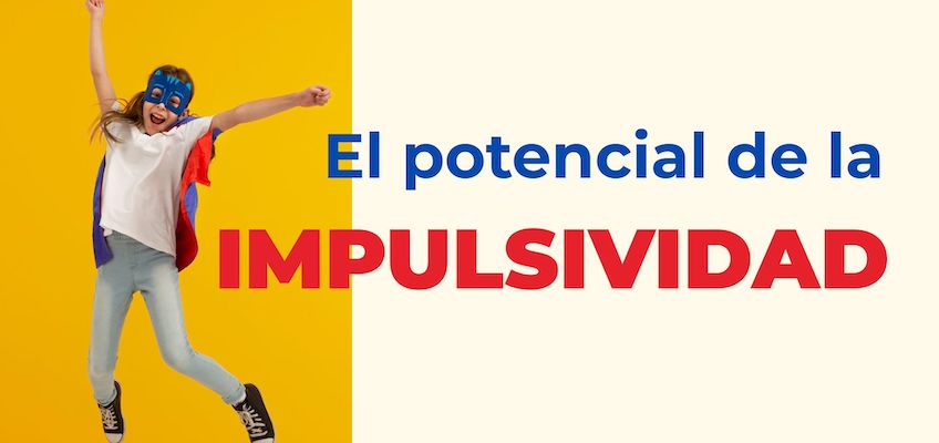 El lado positivo de la impulsividad en niños y jóvenes